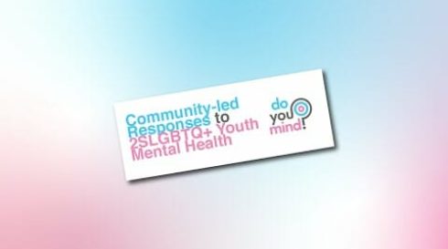 Community-led Responses to 2SLGBTQ+ Youth Mental Health