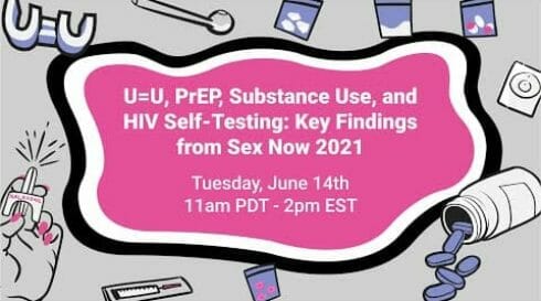 U=U, PrEP, Substance Use, and HIV Self-Testing: Key Findings from Sex Now 2021